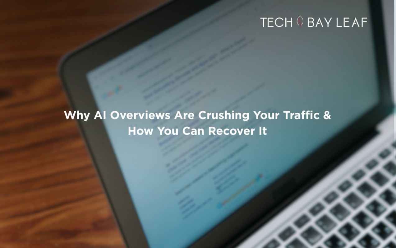 Why AI Overviews Are Crushing Your Traffic and How You Can Recover It